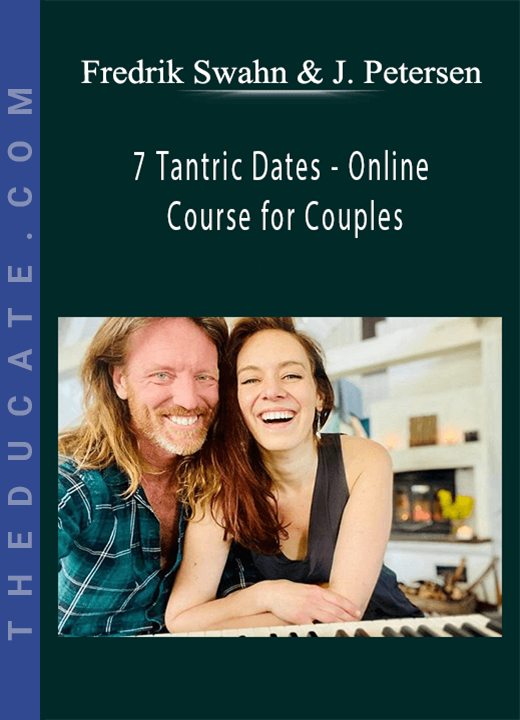 Fredrik Swahn & Janie Petersen - 7 Tantric Dates - Online Course for Couples