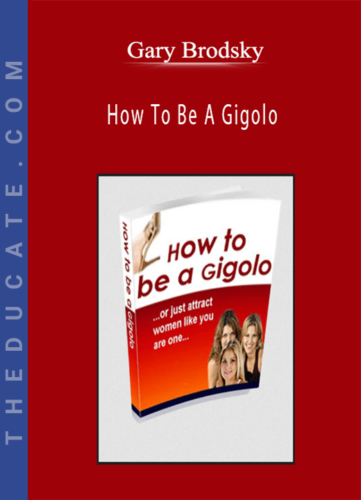 Gary Brodsky - How To Be A Gigolo