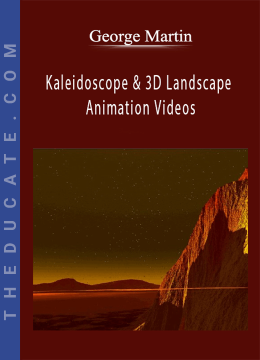 George Martin - Kaleidoscope & 3D Landscape Animation Videos