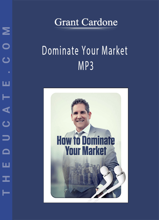 Grant Cardone - Dominate Your Market MP3