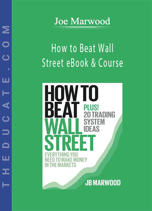 Joe Marwood - How to Beat Wall Street eBook & Course