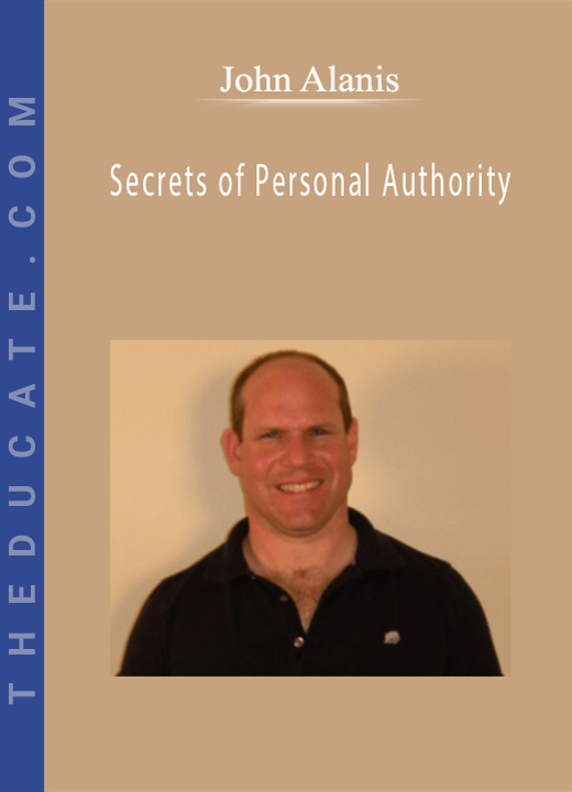 John Alanis - Secrets of Personal Authority
