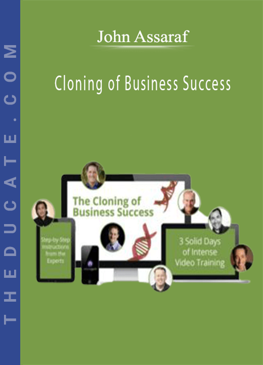 John Assaraf - Cloning of Business Success