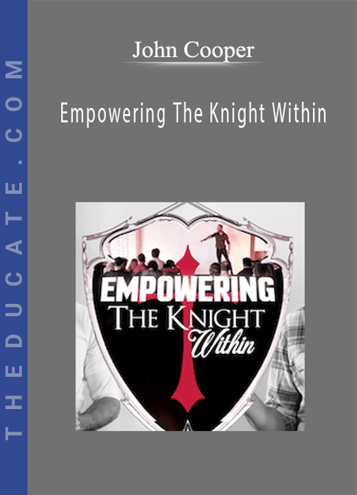John Cooper - Empowering The Knight Within
