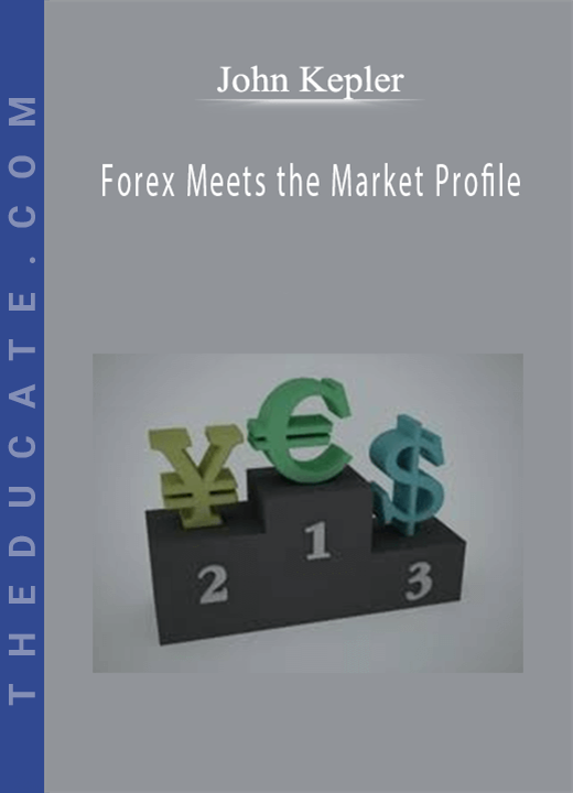 John Keppler - Forex Meets the Market Profile