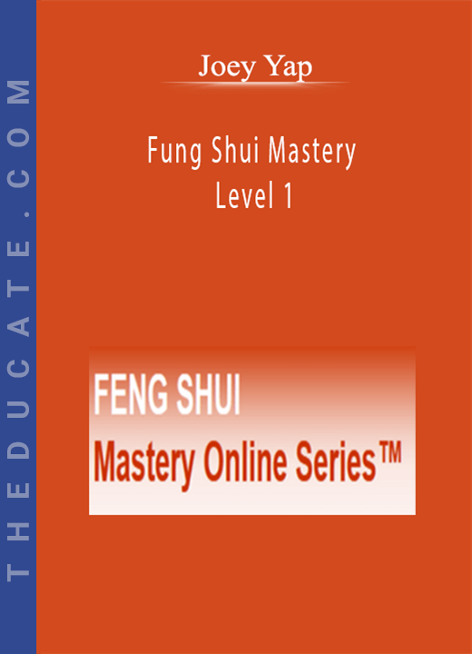 Joey Yap - Fung Shui Mastery - Level 1