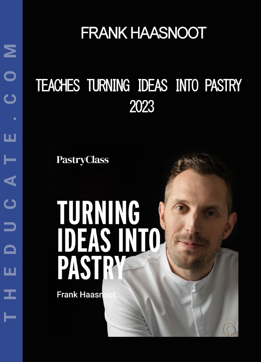 Frank Haasnoot - Teaches Turning Ideas into Pastry 2023