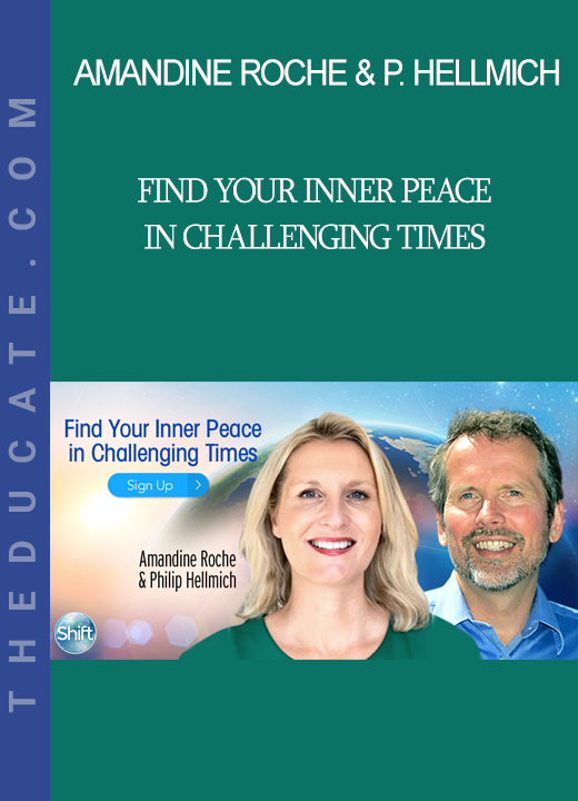 Amandine Roche & Philip Hellmich - Find Your Inner Peace in Challenging Times