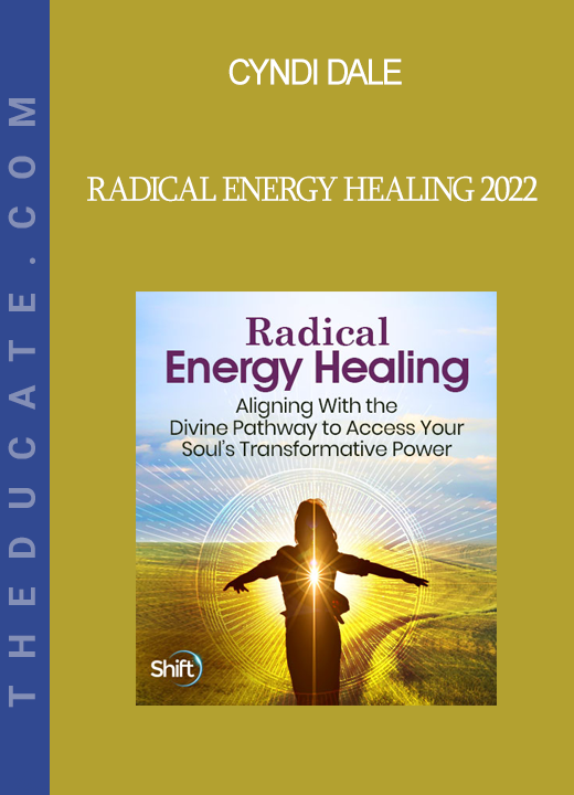 Cyndi Dale - Radical Energy Healing 2022