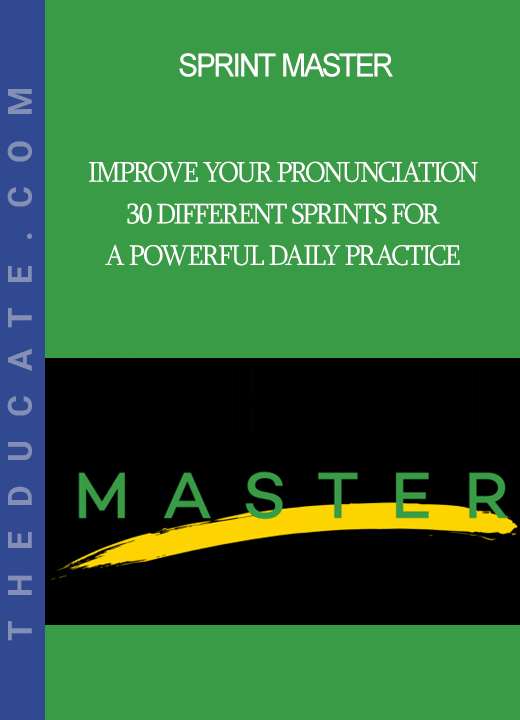 Sprint Master - Improve Your Pronunciation - 30 different Sprints for a powerful daily practice