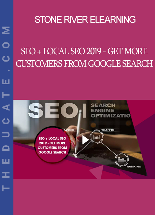 Stone River Elearning - SEO + Local SEO 2019 - Get More Customers From Google Search