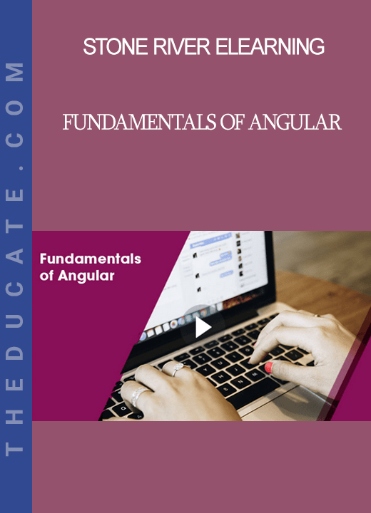 Stone River Elearning - Fundamentals of Angular