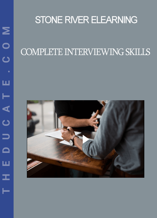 Stone River Elearning - Complete Interviewing Skills