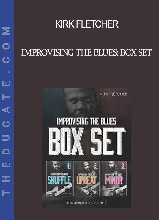 Kirk Fletcher - Improvising The Blues: Box Set