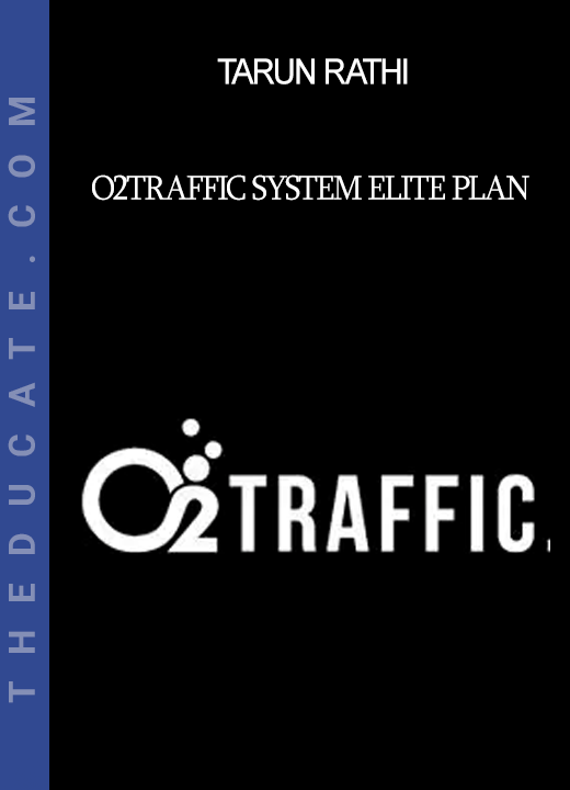 Tarun Rathi - O2Traffic System Elite Plan