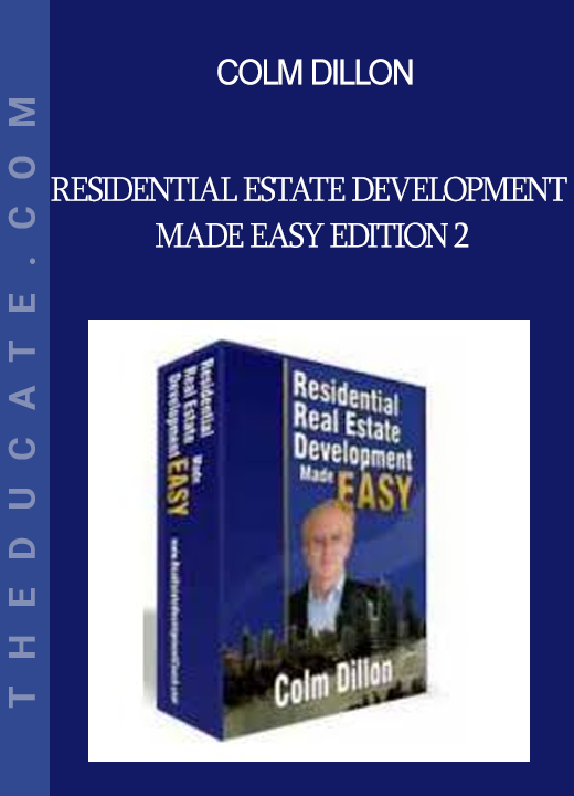 Colm Dillon - Residential Estate Development Made Easy Edition 2