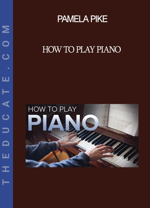 Pamela Pike - How to Play Piano