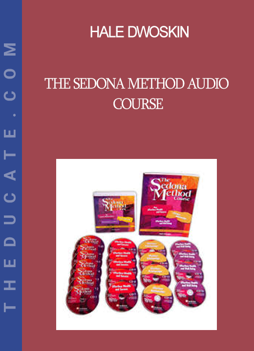 Hale Dwoskin - The Sedona Method Audio Course