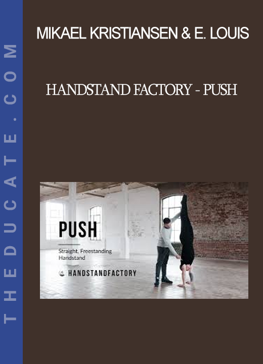 Mikael Kristiansen & Emmet Louis - Handstand Factory - PUSH