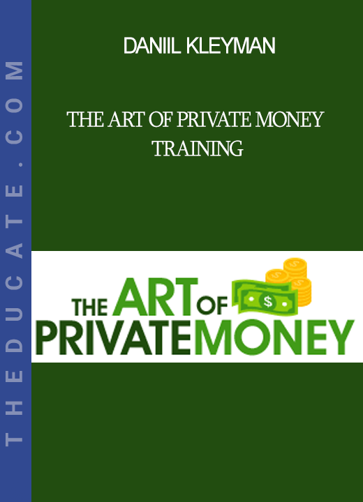 Daniil Kleyman - The Art of Private Money Training