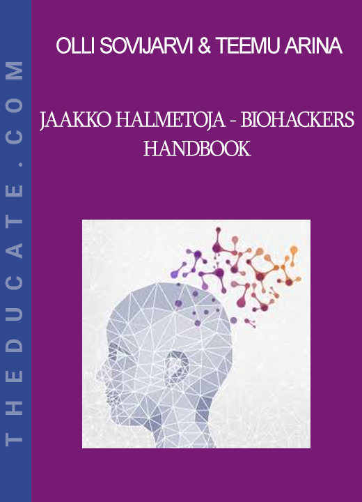 Olli Sovijarvi & Teemu Arina - Jaakko Halmetoja - Biohackers Handbook