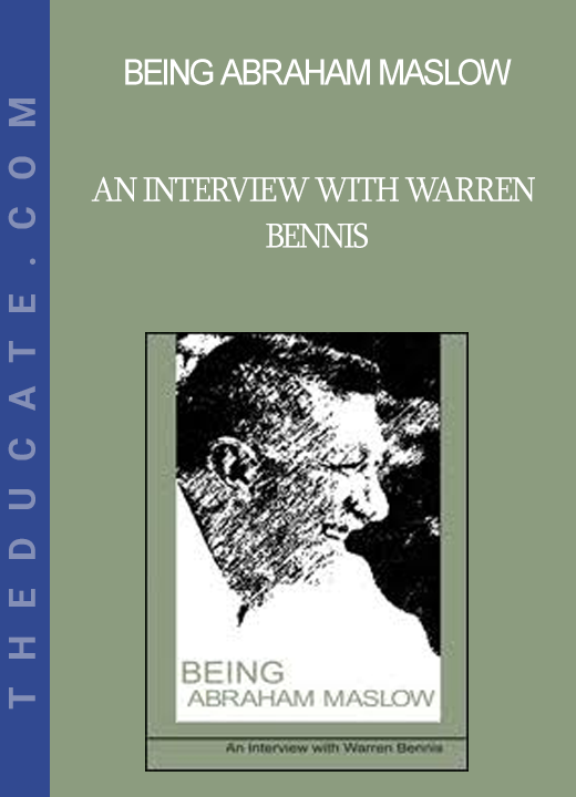 Being Abraham Maslow - An Interview with Warren Bennis