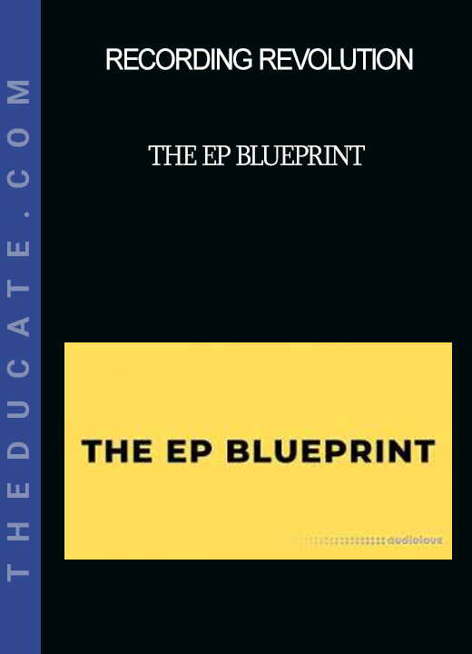 Recording Revolution - The EP Blueprint