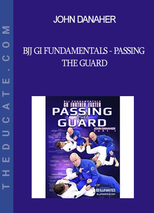 John Danaher - BJJ Gi Fundamentals - Passing the Guard