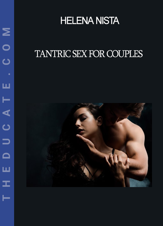 Helena Nista - Tantric Sex for Couples