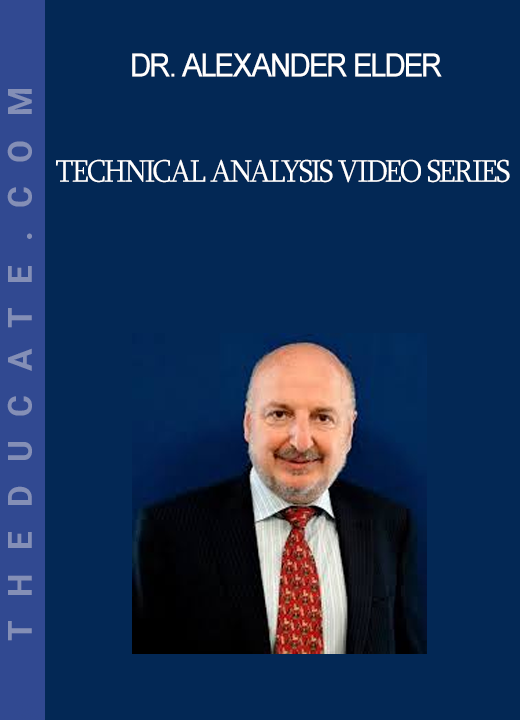 Dr. Alexander Elder - Technical Analysis Video Series