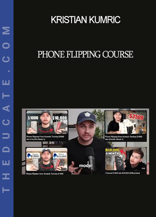 Kristian Kumric - Phone Flipping Course