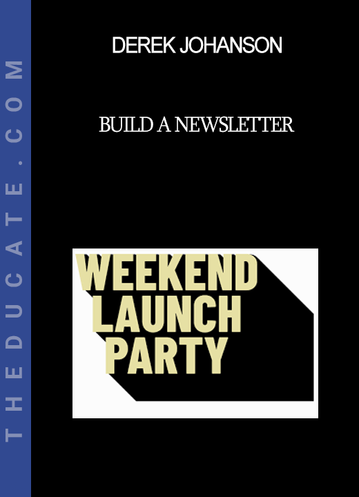 Derek Johanson - Build a Newsletter