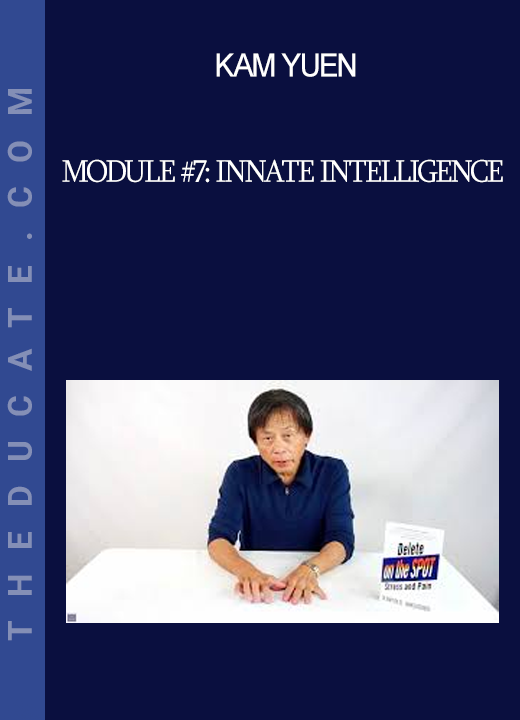 Kam Yuen - Module #7: Innate Intelligence