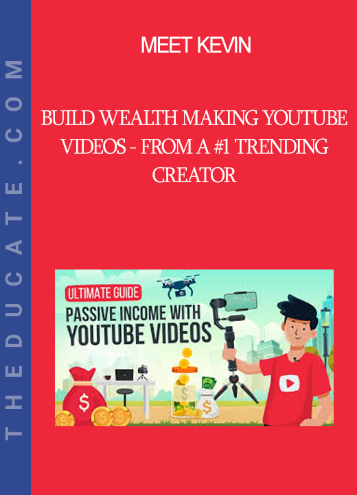 Meet Kevin - Build Wealth Making Youtube Videos - from a #1 Trending Creator