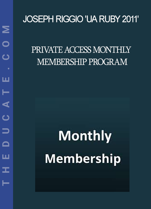 Joseph Riggio 'UA Ruby 2011' - Private Access Monthly Membership Program