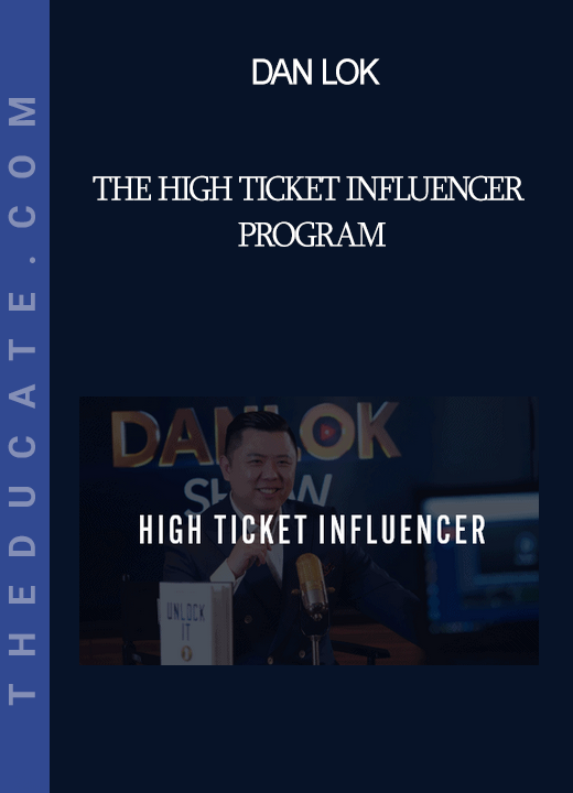Dan Lok - The High Ticket Influencer Program
