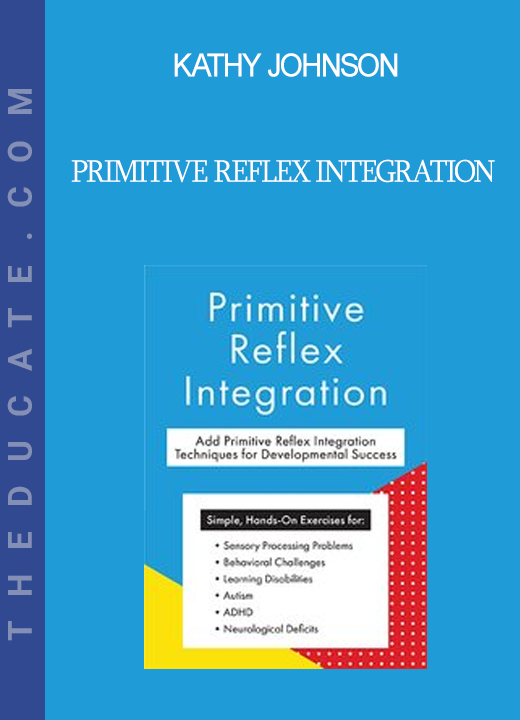 Kathy Johnson - Primitive Reflex Integration