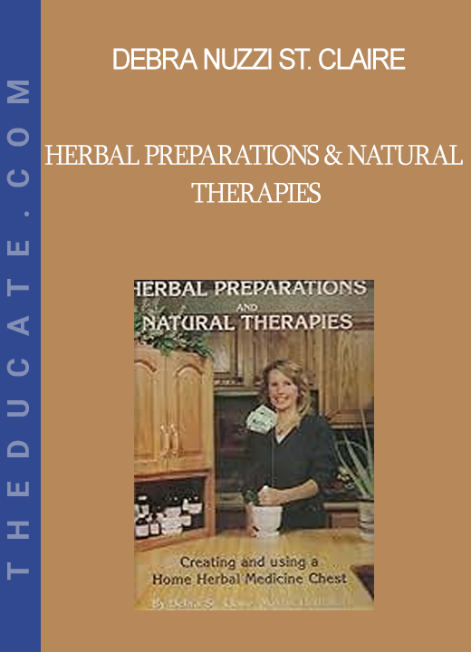 Debra Nuzzi St. Claire - Herbal Preparations & Natural Therapies