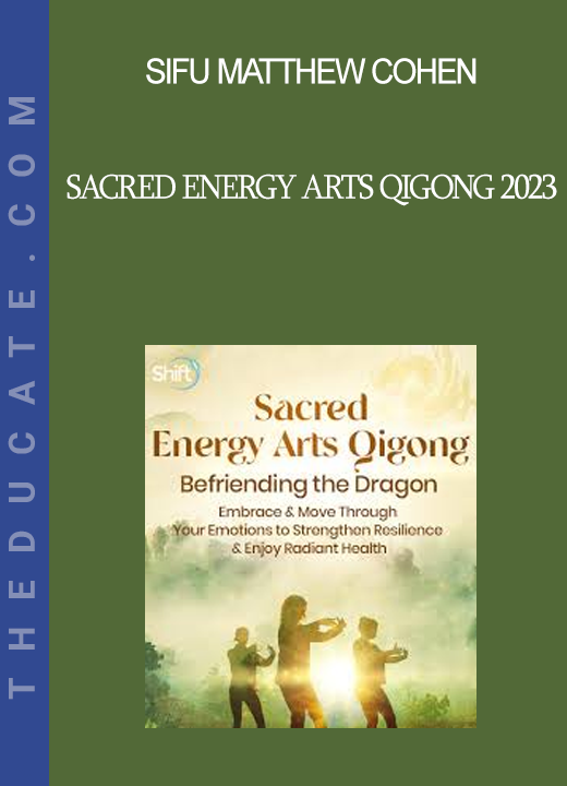 Sifu Matthew Cohen - Sacred Energy Arts Qigong 2023