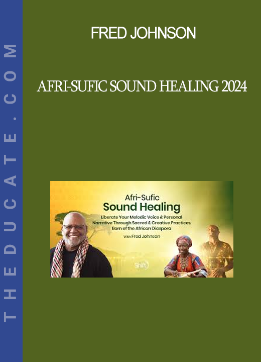 Fred Johnson - Afri-Sufic Sound Healing 2024